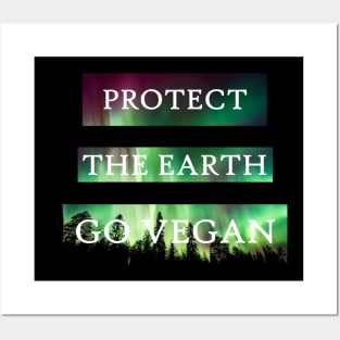 Protect the Earth - Go Vegan! Posters and Art